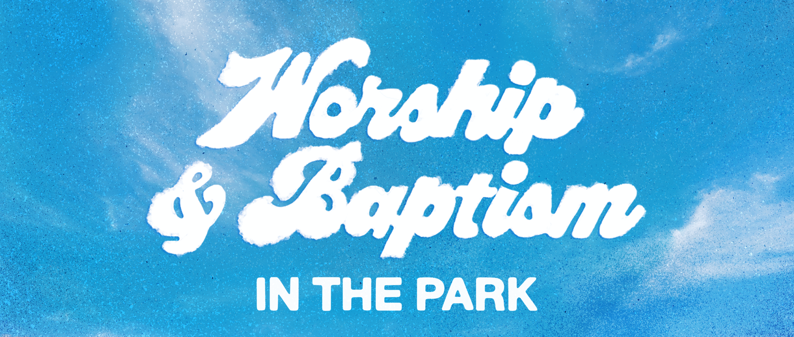 Worship & Baptism in the Park at Manna Church
